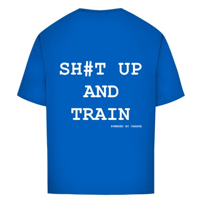 Oversize T-Shirt SH#T UP AND TRAIN Printegy