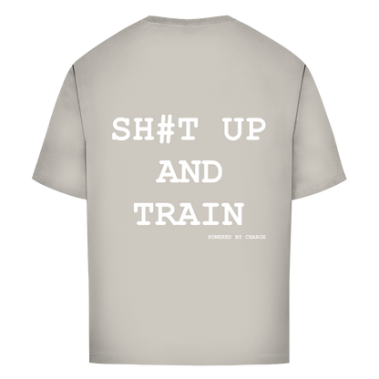 Oversize T-Shirt SH#T UP AND TRAIN Printegy