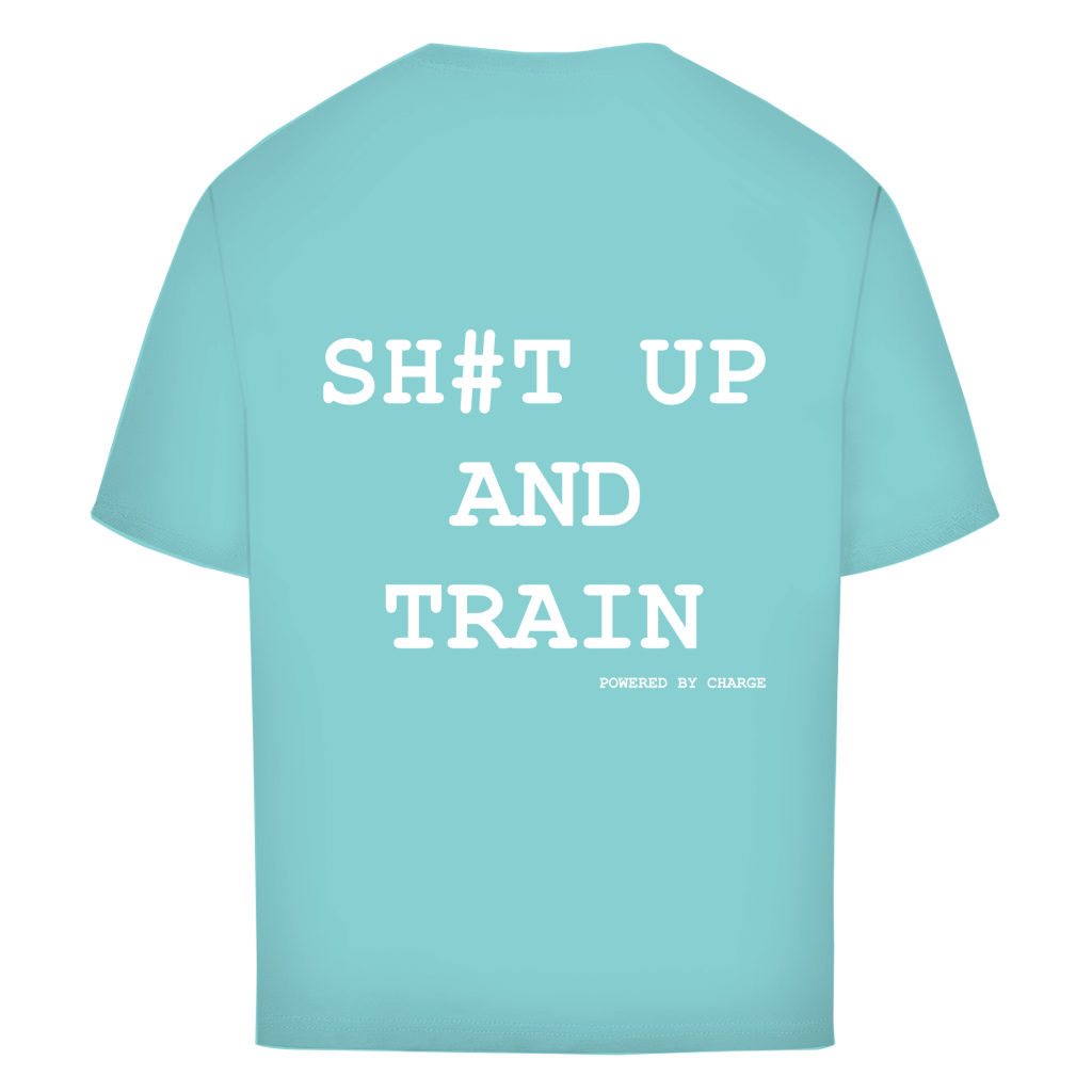 Oversize T-Shirt SH#T UP AND TRAIN Printegy