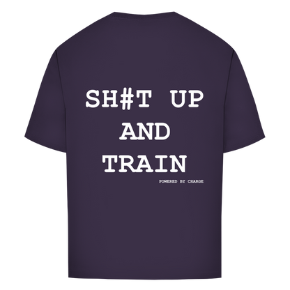 Oversize T-Shirt SH#T UP AND TRAIN Printegy