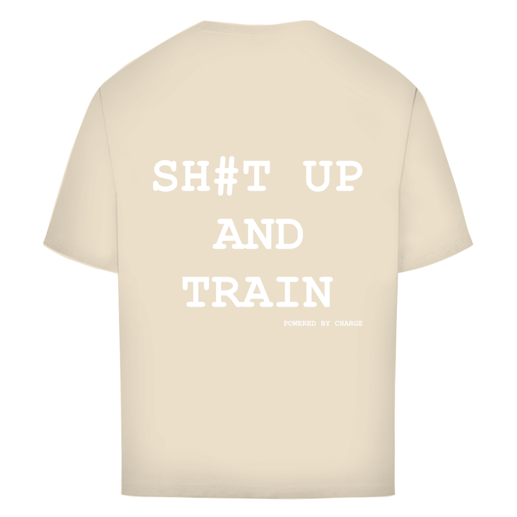Oversize T-Shirt SH#T UP AND TRAIN Printegy