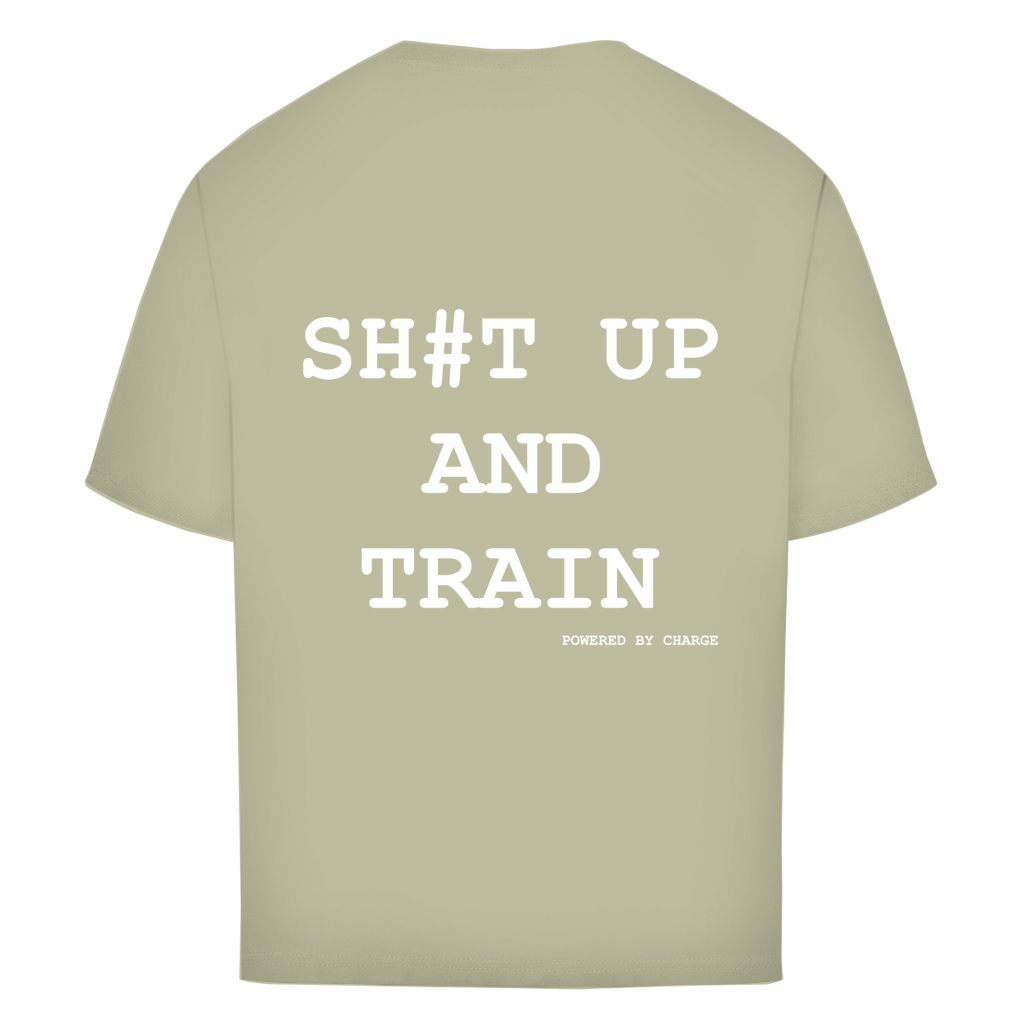 Oversize T-Shirt SH#T UP AND TRAIN Printegy