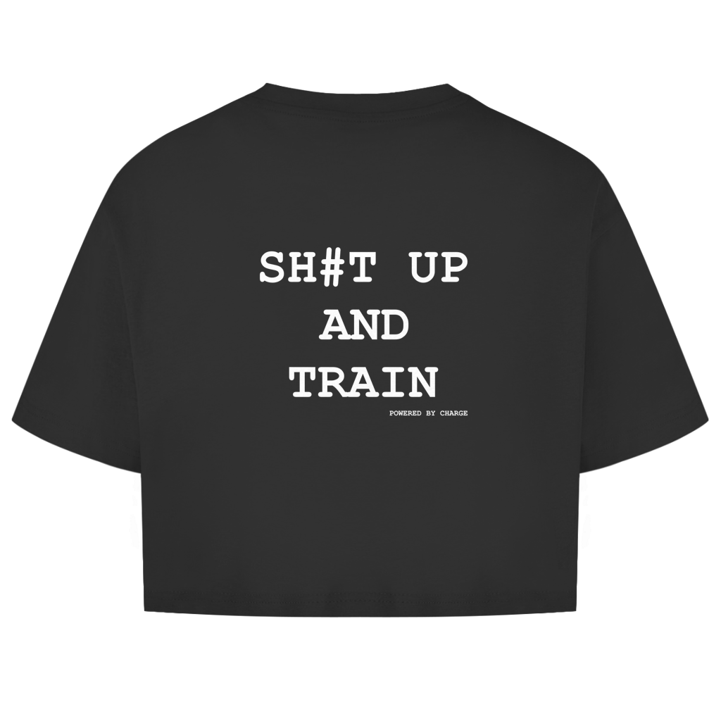 Damen Oversize Crop Top SH#T UP AND TRAIN Printegy
