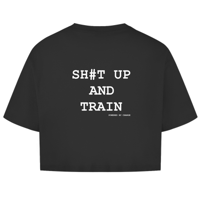 Damen Oversize Crop Top SH#T UP AND TRAIN Printegy