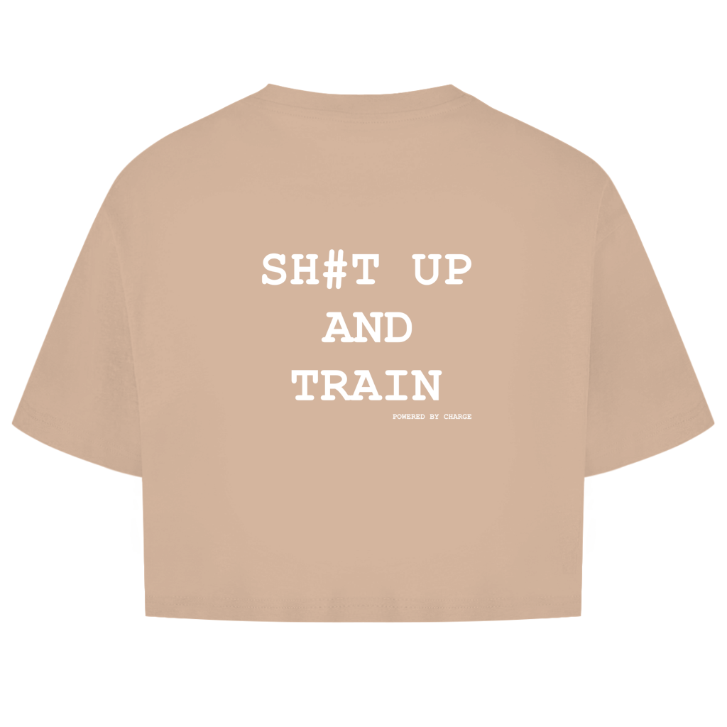Damen Oversize Crop Top SH#T UP AND TRAIN Printegy