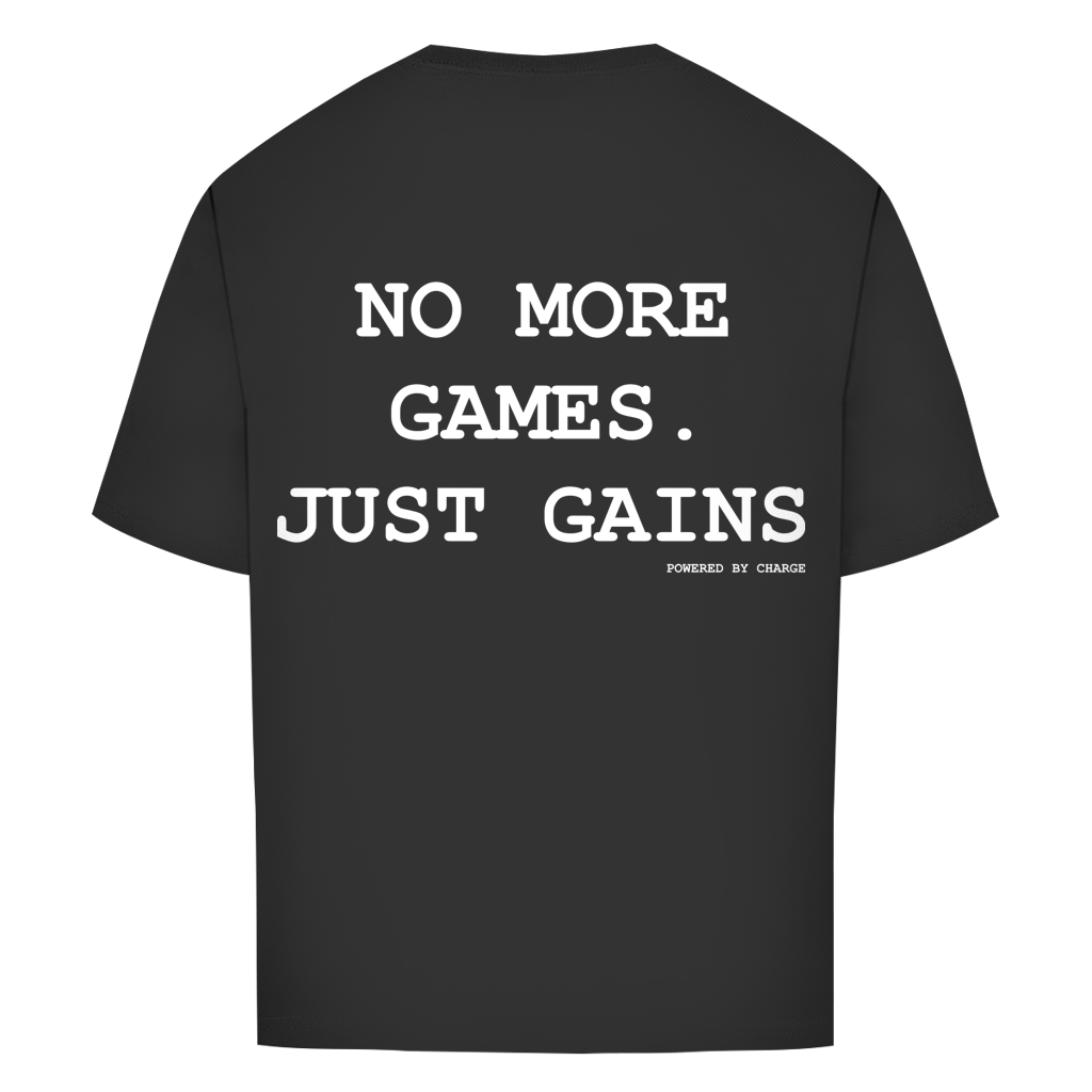 Oversize T-Shirt NO MORE GAMES JUST GAINS Printegy