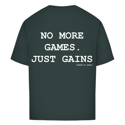 Oversize T-Shirt NO MORE GAMES JUST GAINS Printegy