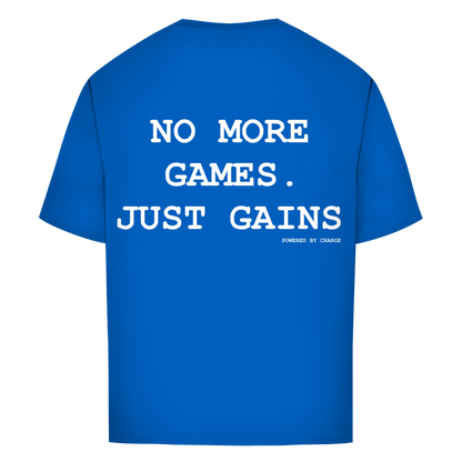 Oversize T-Shirt NO MORE GAMES JUST GAINS Printegy