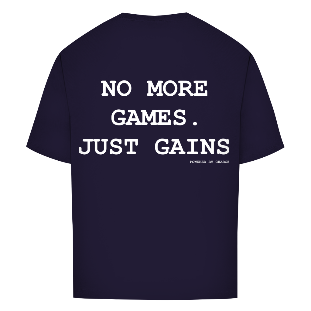 Oversize T-Shirt NO MORE GAMES JUST GAINS Printegy