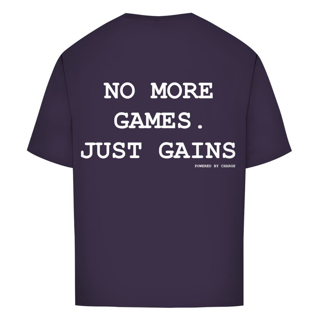 Oversize T-Shirt NO MORE GAMES JUST GAINS Printegy
