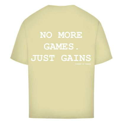 Oversize T-Shirt NO MORE GAMES JUST GAINS Printegy